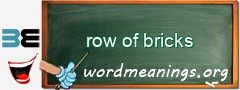 WordMeaning blackboard for row of bricks
